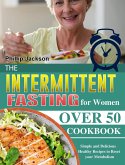 The Intermittent Fasting for Women Over 50 Cookbook