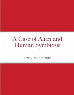 A Case of Alien and Human Symbiosis - Chenault, Henry