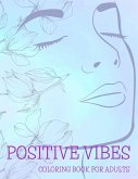 Positive Vibes Coloring Book for Adults