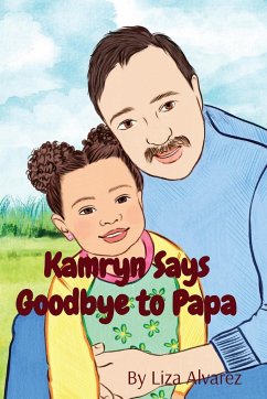 Kamryn Says Goodbye to Papa - Alvarez, Liza