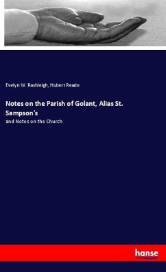 Notes on the Parish of Golant, Alias St. Sampson's - Rashleigh, Evelyn W.;Reade, Hubert