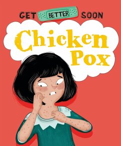 Get Better Soon!: Chickenpox - Ganeri, Anita