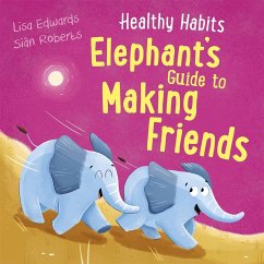Healthy Habits: Elephant's Guide to Making Friends - Edwards, Lisa