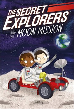 The Secret Explorers and the Moon Mission - King, SJ