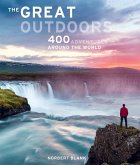 The Great Outdoors: 400 Adventures Around the World