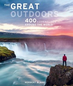 The Great Outdoors: 400 Adventures Around the World - Blank, Norbert; Berghoff, Jorg; Darr, Astrid