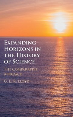 Expanding Horizons in the History of Science - Lloyd, G. E. R. (Needham Research Institute, Cambridge)