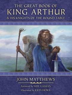 The Great Book of King Arthur and His Knights of the Round Table - Matthews, John