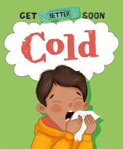 Get Better Soon!: Cold - Ganeri, Anita