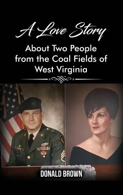 A Love Story About Two People from the Coal Fields of West Virginia - Brown, Donald