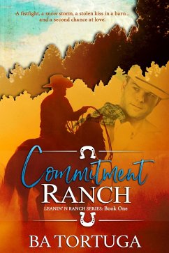 Commitment Ranch (Leanin' N, #1) (eBook, ePUB) - Tortuga, Ba