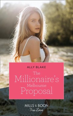 The Millionaire's Melbourne Proposal (Mills & Boon True Love) (eBook, ePUB) - Blake, Ally