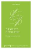 Die Geste der Kunst (eBook, ePUB)