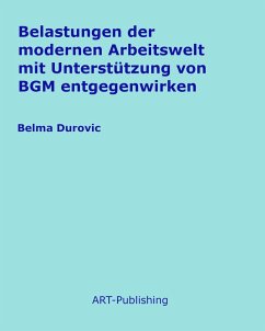 Cover Belastungen der modernen Arbeitswelt mit Unterstützung von BGM entgegenwirken (eBook, ePUB)