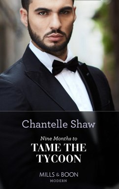 Nine Months To Tame The Tycoon (eBook, ePUB) - Shaw, Chantelle