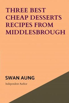 Cover Three Best Cheap Desserts Recipes from Middlesbrough (eBook, ePUB)