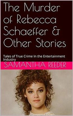 Cover The Murder of Rebecca Schaeffer & Other Stories (eBook, ePUB)