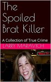 The Spoiled Brat Killer (eBook, ePUB) The Spoiled Brat Killer (eBook, ePUB)
