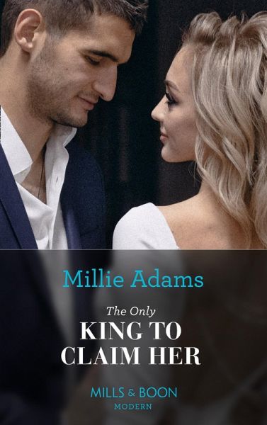 The Only King To Claim Her (eBook, ePUB)