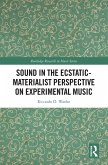 Sound in the Ecstatic-Materialist Perspective on Experimental Music (eBook, PDF)
