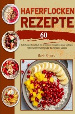 Haferflocken Rezepte - Recipes, RuHe