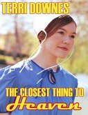 The Closest Thing To Heaven (eBook, ePUB)