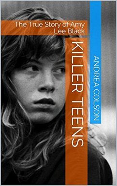 Cover Killer Teens The True Story of Amy Lee Black (eBook, ePUB)