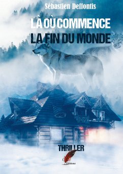 Là où commence la fin du monde (eBook, ePUB) - Deffontis, Sébastien