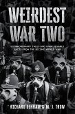 Weirdest War Two: Extraordinary Tales and Unbelievable Facts from the Second World War (eBook, ePUB)