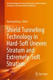 Shield Tunneling Technology in Hard-Soft Uneven Stratum and Extremely-Soft Stratum (eBook, PDF)