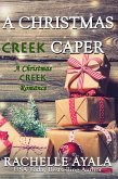 A Christmas Creek Caper (A Christmas Creek Romance, #5) (eBook, ePUB)