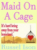Maid On A Cage (eBook, ePUB)
