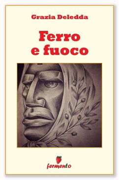 Ferro e fuoco (eBook, ePUB) - Deledda, Grazia