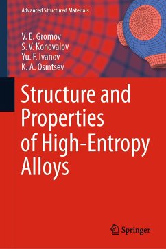 Structure and Properties of High-Entropy Alloys (eBook, PDF) - Gromov, V. E.; Konovalov, S. V.; Ivanov, Yu. F.; Osintsev, K. A.