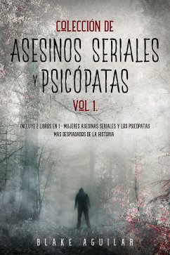 Colección de Asesinos Seriales y Psicópatas Vol 1. (eBook, ePUB) - Aguilar, Blake