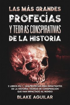 Las más Grandes Profecías y Teorías Conspirativas de la Historia (eBook, ePUB) - Aguilar, Blake