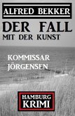 Der Fall mit der Kunst: Kommissar Jörgensen Hamburg Krimi (eBook, ePUB)
