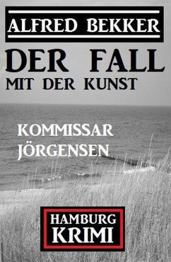 Cover Der Fall mit der Kunst: Kommissar Jörgensen Hamburg Krimi (eBook, ePUB)