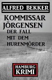 Der Fall mit dem Hurenmörder: Kommissar Jörgensen Hamburg Krimi (eBook, ePUB)