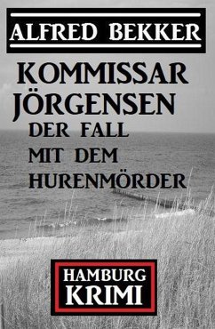 Cover Der Fall mit dem Hurenmörder: Kommissar Jörgensen Hamburg Krimi (eBook, ePUB)
