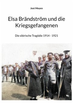 Elsa Brändström und die Kriegsgefangenen - Meyen, Jost