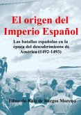 EL ORIGEN DEL IMPERIO ESPAÑOL Las batallas españolas en la época del descubrimiento de América (1492-1493)