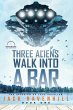 Three Aliens Walk Into A Bar (The... - Bild 1