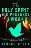 The Holy Spirit, His Presence & Works (eBook, ePUB)