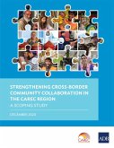 Strengthening Cross-Border Community Collaboration in the CAREC Region (eBook, ePUB)