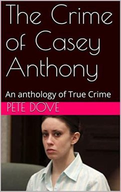 The Crime of Casey Anthony (eBook, ePUB) - Dove, Pete