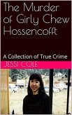 The Murder of Girly Chew Hossencofft (eBook, ePUB) The Murder of Girly Chew Hossencofft (eBook, ePUB)