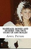 Marriage, Money And Murder : The True Story of Amy Bosley (eBook, ePUB)