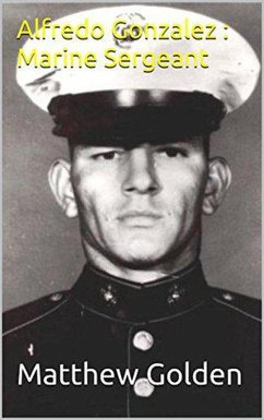 Cover Alfredo Gonzalez : Marine Sergeant (eBook, ePUB)