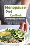 Menopause Diet Cookbook : Essential Guide and Healthy Menopause Recipe for Natural Weight Loss, Hormone Balance and Boost Your Metabolisim (eBook, ePUB) Menopause Diet Cookbook : Essential Guide and Healthy Menopause Recipe for Natural Weight Loss, Hormone Balance and Boost Your Metabolisim (eBook, ePUB)